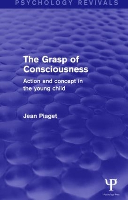 Cover of The Grasp of Consciousness (Psychology Revivals)