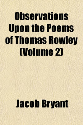 Book cover for Observations Upon the Poems of Thomas Rowley (Volume 2)