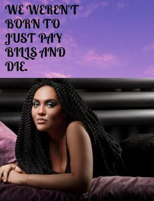 Book cover for We Weren't Born to Just Pay Bills and Die