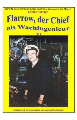 Cover of Flarrow, der Chief - 2 - als Wachingenieur in weltweiter Fahrt