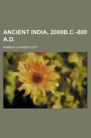 Cover of Ancient India, 2000b.C.-800 A.D.