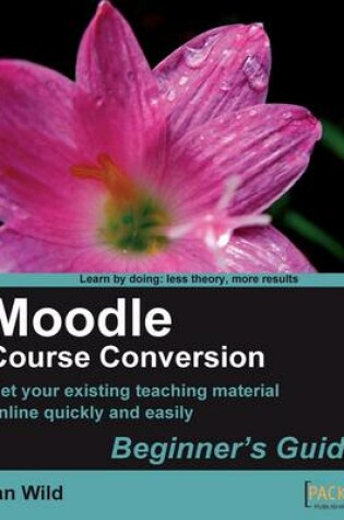 Cover of Moodle Course Conversion: Beginner's Guide