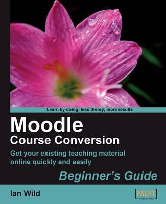 Book cover for Moodle Course Conversion: Beginner's Guide