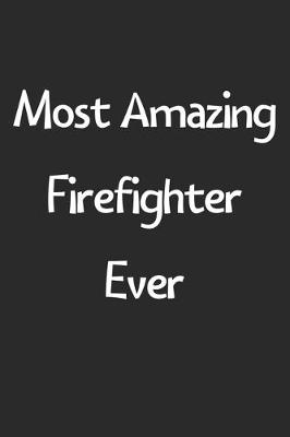 Book cover for Most Amazing Firefighter Ever