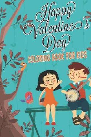 Cover of Happy Valentine's Day Coloring Book for Kids