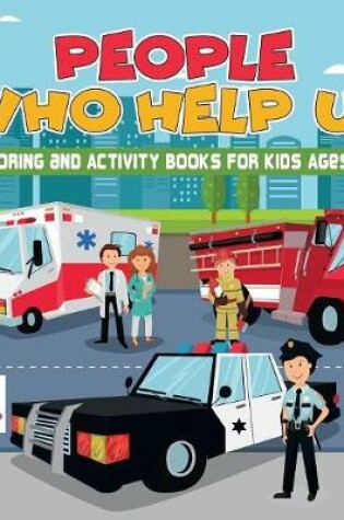 Cover of People Who Help Us Coloring and Activity Books for Kids Ages 4-8