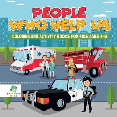 Book cover for People Who Help Us Coloring and Activity Books for Kids Ages 4-8