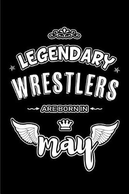 Book cover for Legendary Wrestlers are born in May