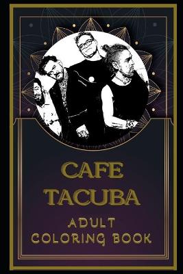 Cover of Cafe Tacuba Adult Coloring Book