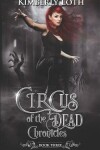 Book cover for Circus of the Dead Chronicles, Book 3
