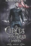 Book cover for Circus of the Dead Chronicles, Book 6