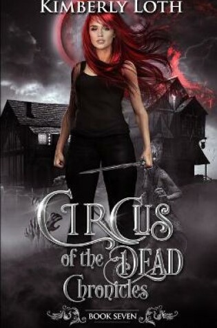 Cover of Circus of the Dead Chronicles, Book 7