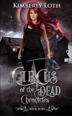 Book cover for Circus of the Dead Chronicles, Book 7