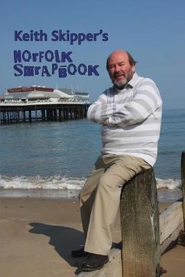 Book cover for Keith Skipper's Norfolk Scrapbook