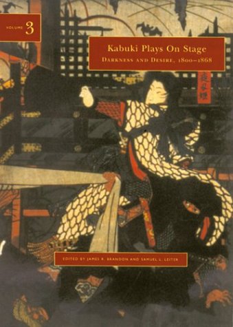 Book cover for Kabuki Plays on Stage v. 3; Darkness and Desire, 1804-1864