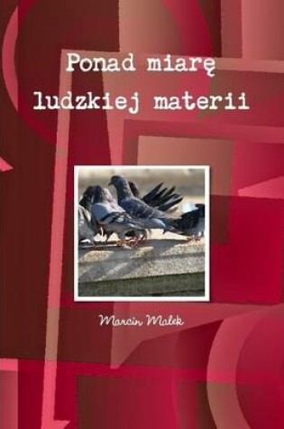 Cover of Ponad Miare Ludzkiej Materii