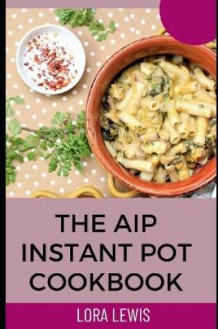 Cover of The AIP Instant Pot cookbook