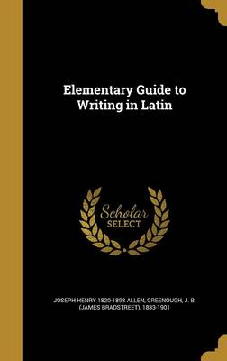 Book cover for Elementary Guide to Writing in Latin