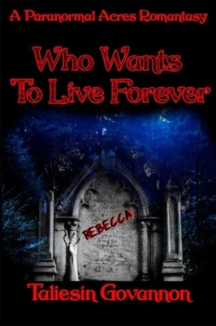 Cover of Who Wants To Live Forever?