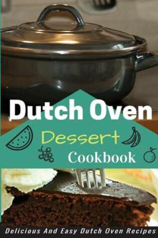 Cover of Dutch Oven Dessert Cookbook