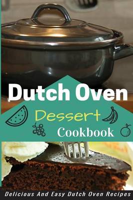 Book cover for Dutch Oven Dessert Cookbook