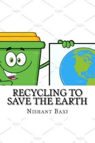 Cover of Recycling to Save the Earth