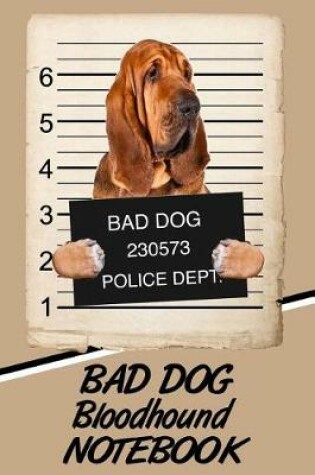 Cover of Bad Dog Bloodhound Notebook