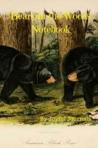 Cover of Bears in the Woods Notebook