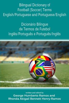 Book cover for Bilingual Dictionary of Football (Soccer) Terms English/Portuguese and Portuguese/English - Dicionario Bilingue de Termos de Futebol Ingles/Portugues e Portugues/Ingles