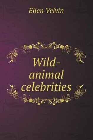 Cover of Wild-animal celebrities