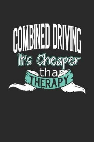 Cover of Combined Driving It's Cheaper Than Therapy