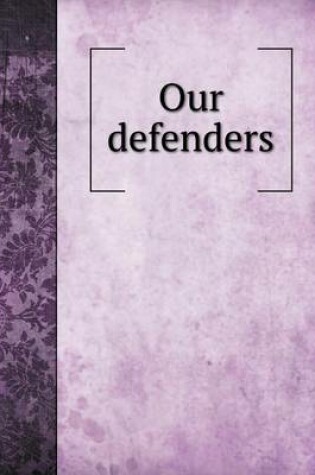 Cover of Our defenders