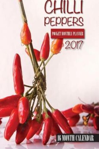 Cover of Chili Peppers Pocket Monthly Planner 2017
