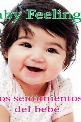 Cover of Los Sentimientos del Bebe / Baby Feelings