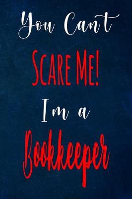 Book cover for You Can't Scare Me! I'm A Bookkeeper