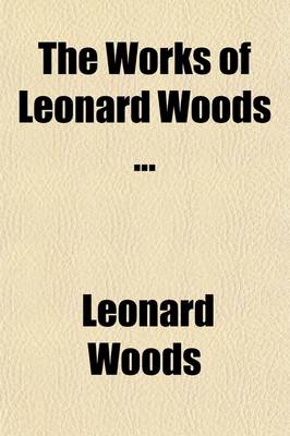 Book cover for The Works of Leonard Woods (Volume 3)