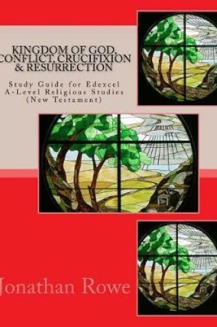 Cover of Kingdom of God, Conflict, Crucifixion & Resurrection