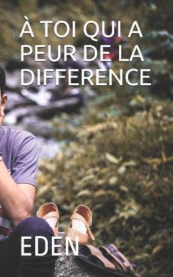 Book cover for A Toi Qui a Peur de la Difference