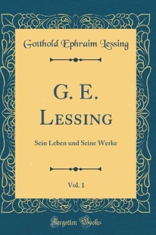 Cover of G. E. Lessing, Vol. 1