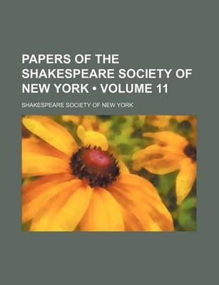 Book cover for Papers of the Shakespeare Society of New York (Volume 11)