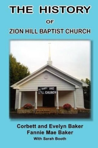 Cover of The History of Zion Hill Baptist Chruch