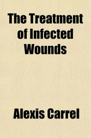 Cover of The Treatment of Infected Wounds