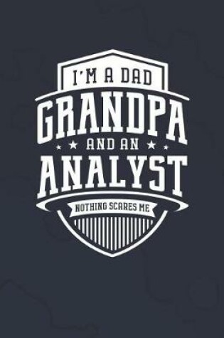 Cover of I'm A Dad Grandpa & An Analyst Nothing Scares Me