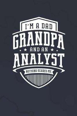 Book cover for I'm A Dad Grandpa & An Analyst Nothing Scares Me