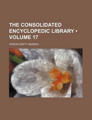 Book cover for The Consolidated Encyclopedic Library (Volume 17)