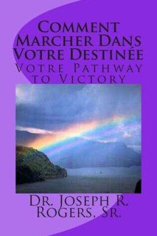 Cover of Comment Marcher Dans Votre Destinee