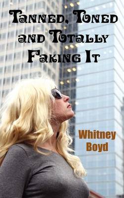 Book cover for Tanned, Toned and Totally Faking It