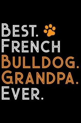 Cover of Best French Bulldog Grandpa Ever