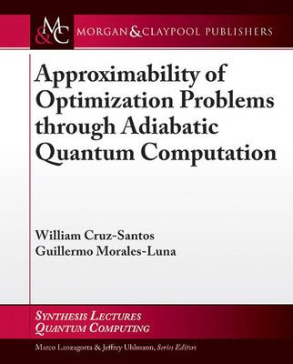 Book cover for Approximability of Optimization Problems Through Adiabatic Quantum Computation