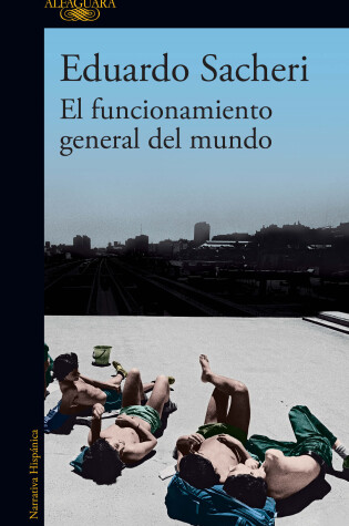 Cover of El funcionamiento general del mundo / The General Understanding of the World